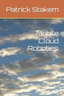 Mobile Cloud Robotics (Robots #4) Cover Image