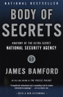 Body of Secrets: Anatomy of the Ultra-Secret National Security Agency By James Bamford Cover Image