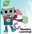 ABCs of Machine Learning (Tinker Toddlers) By Dhoot Cover Image