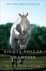 The Eighty-Dollar Champion: Snowman, the Horse That Inspired a Nation Cover Image