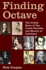 Finding Octave: The Untold Story of Two Creole Families and Slavery in Louisiana By Nick Douglas Cover Image