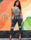 Pay Attention: A lifestyle Guide By Love Dorsey, Katrina Fair (Editor), Terry Williams (Illustrator) Cover Image
