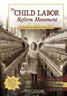 The Child Labor Reform Movement: An Interactive History Adventure (You Choose: History) By Steven Otfinoski Cover Image