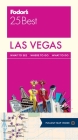 Fodor's Las Vegas 25 Best (Full-Color Travel Guide #6) By Fodor's Travel Guides Cover Image