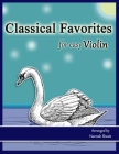 Classical Favorites for Easy Violin: 25 Well-loved Themes for Late Beginner to Early Intermediate By Hannah C. Sheats Cover Image