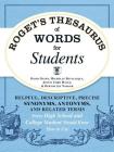 Roget's Thesaurus of Words for Students: Helpful, Descriptive, Precise Synonyms, Antonyms, and Related Terms Every High School and College Student Should Know How to Use By David Olsen, Michelle Bevilacqua, Justin Cord Hayes, Burton Jay Nadler Cover Image