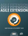 Agile Extension to the BABOK(R) Guide: Version 2 By Iiba (Co-Producer), Agile Alliance (Co-Producer) Cover Image