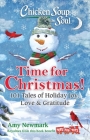 Chicken Soup for the Soul: Time for Christmas: 101 Tales of Holiday Joy, Love & Gratitude Cover Image