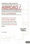 Spanish Architects Abroad/Arquitectos Espanoles En El Extranjero By Luis Feduchi (Editor) Cover Image