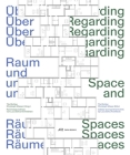 Regarding Space and Spaces: Cellular Compartment Units by Luca Selva Architects By Tilo Richter (Editor), Christoph Wieser (Editor), Christoph Wieser (Contributions by), Luca Selva (Contributions by), Patrick Gmür (Contributions by), Yohan Zerdoun (By (photographer)) Cover Image