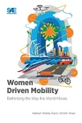 Women Driven Mobility: Rethinking the Way the World Moves By Katelyn Davis, Kristin Shaw Cover Image
