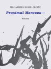 Proximal Morocco-- By Mohammed Khaïr-Eddine, Jake Jake Syersak (Translator) Cover Image