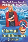 Glacial Indifference Cruise By Addison Moore Cover Image
