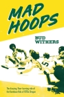 Mad Hoops By Bud Withers Cover Image