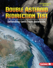 Double Asteroid Redirection Test: Defending Earth from Asteroids Cover Image