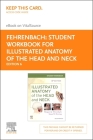 Student Workbook for Illustrated Anatomy of the Head and Neck - Elsevier eBook on Vitalsource (Retail Access Card) By Margaret J. Fehrenbach Cover Image