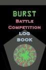 Burst: Battle Competition Log Book: Blader's Companion Tool for Tournaments and Club Play Cover Image