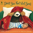 Don't You Feel Well, Sam? (Sam Books) By Amy Hest, Anita Jeram (Illustrator) Cover Image