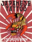 Japanese Tattoo Coloring Book: Japanese Tattoo Coloring Book By Stefan Heart Cover Image