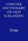A Concise Dictionary of Old Icelandic Cover Image