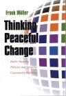 Thinking Peaceful Change: Baltic Security Policies and Security Community Building (Syracuse Studies on Peace and Conflict Resolution) Cover Image