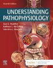 Understanding Pathophysiology By Sue E. Huether, Kathryn L. McCance Cover Image