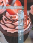 Cupcake Chronicles: Is what your not eating, eating you? By Bridgett Nesbit Cover Image