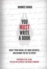 You MUST Write a Book: Boost Your Brand, Get More Business, and Become the Go-To Expert By Honoree Corder, Hal Elrod (Foreword by) Cover Image