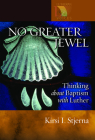 No Greater Jewel: Thinking about Baptism with Luther (Lutheran Voices) By Kirsi I. Stjerna Cover Image
