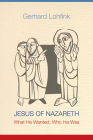 Jesus of Nazareth: What He Wanted, Who He Was Cover Image