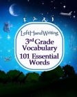 Left Hand Writing - 3rd Grade Vocabulary -101 Essential Words: Learn the essential words through handwriting practice. Take care of vocabulary and han By Derek Schuger Cover Image