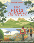 Lonely Planet Epic Hikes of Australia & New Zealand 1 By Lonely Planet Cover Image