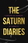 The Saturn Diaries: A Modern Day Grimoire By Cardsy B Cover Image
