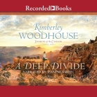 A Deep Divide By Kimberley Woodhouse, Jeanine Bartel (Read by) Cover Image