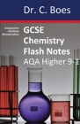 GCSE CHEMISTRY FLASH NOTES AQA Higher Tier (9-1): Condensed Revision Notes - Designed to Facilitate Memorisation Cover Image