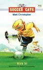 Soccer 'Cats: Kick It! By Matt Christopher, Daniel Vasconcellos (Illustrator) Cover Image