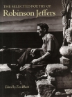 The Selected Poetry of Robinson Jeffers By Robinson Jeffers, Tim Hunt (Editor) Cover Image