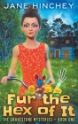 Fur the Hex of It: A Paranormal Cozy Mystery Romance By Jane Hinchey Cover Image