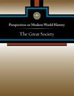 The Great Society (Perspectives on Modern World History) By Scott Reid (Editor) Cover Image