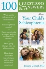 100 Questions & Answers about Your Child's Schizophrenia By Josiane Cobert Cover Image