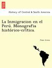 La Inmigracion En El Peru . Monografia Histo Rico-Cri Tica. Cover Image