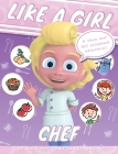 Like A Girl: Chef By April Peter, Daniel Shneor Cover Image