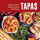 Tapas: Delicious little plates to share from Spain Cover Image
