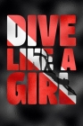 Dive Like a Girl Diving Log Book: Scuba Diving Log for 100 Dives Cover Image
