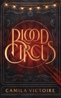 Blood Circus By Camila Victoire Cover Image