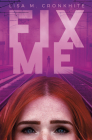 Fix Me By Lisa M. Cronkhite Cover Image