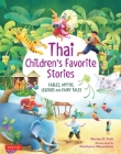 Thai Children's Favorite Stories: Fables, Myths, Legends and Fairy Tales (Favorite Children's Stories) By Marian D. Toth, Patcharee Meesukhon (Illustrator) Cover Image