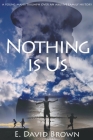 Nothing Is Us Cover Image