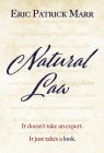 Natural Law: It doesn't take an expert. It just takes a look. By Eric Patrick Marr Cover Image