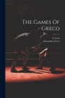 The Games Of Greco Cover Image